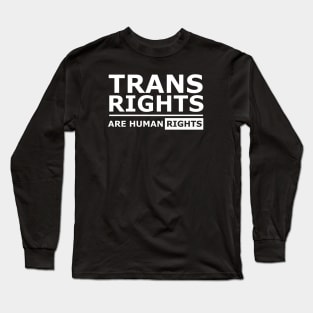 Trans rights are human rights quotes t-shirt Long Sleeve T-Shirt